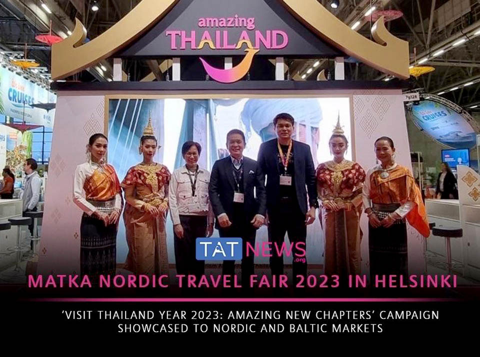 ‘Visit Thailand Year 2023’ campaign at Matka Nordic Travel Fair in Helsinki - Pattaya Mail 1 ‘visit-thailand-year-2023’-campaign-at-matka-nordic-travel-fair-in-helsinki-–-pattaya-mail