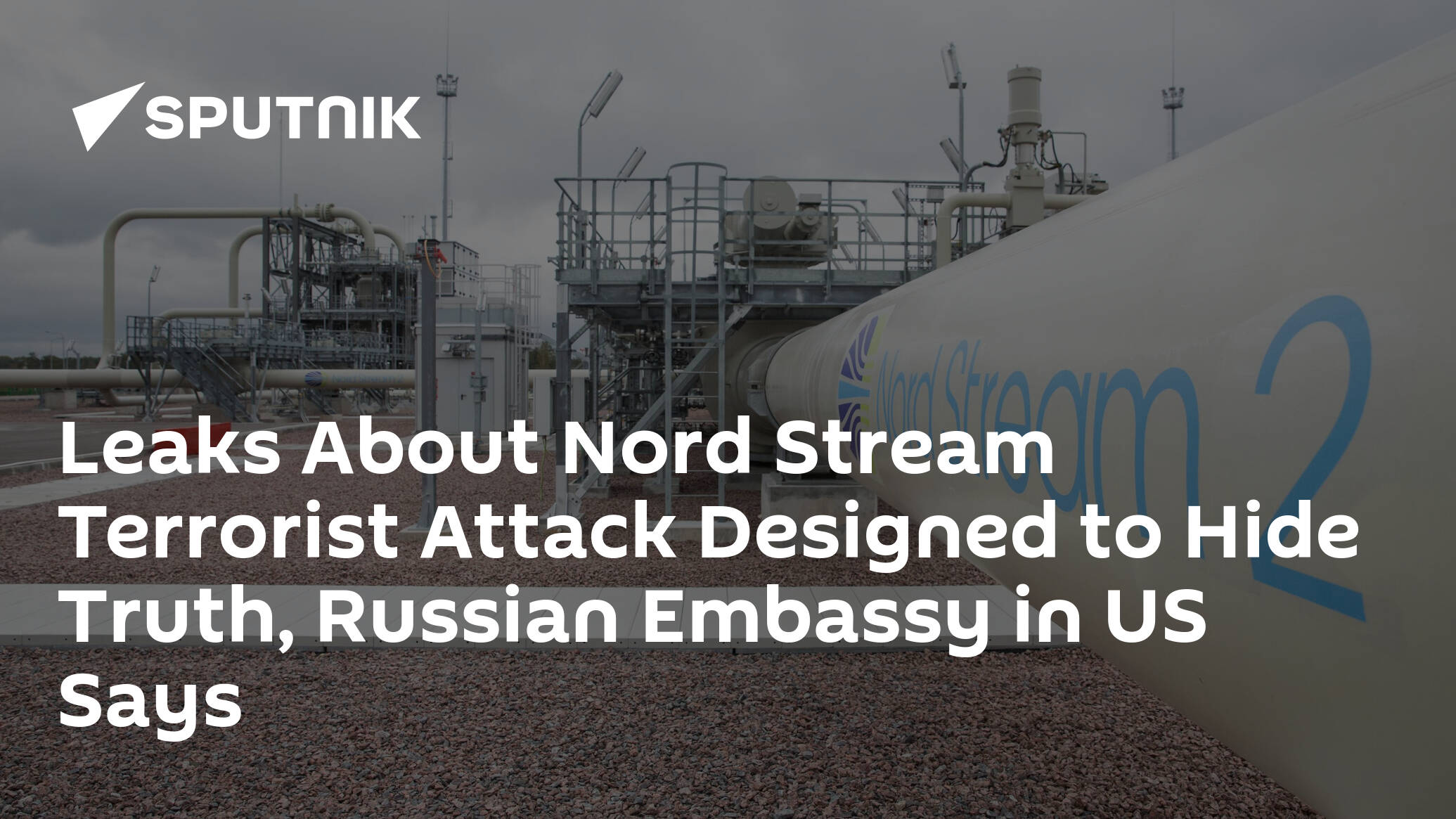 leaks-about-nord-stream-terrorist-attack-designed-to-hide-truth,-russian-embassy-in-us-says