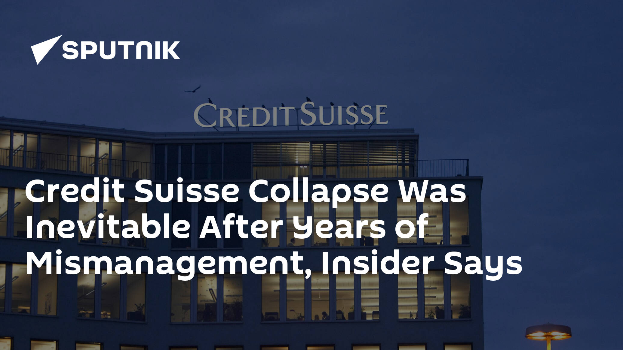 credit-suisse-collapse-was-inevitable-after-years-of-mismanagement,-insider-says
